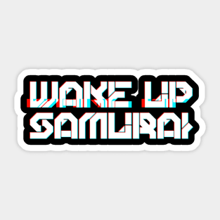 WAKE UP SAMURAI Sticker